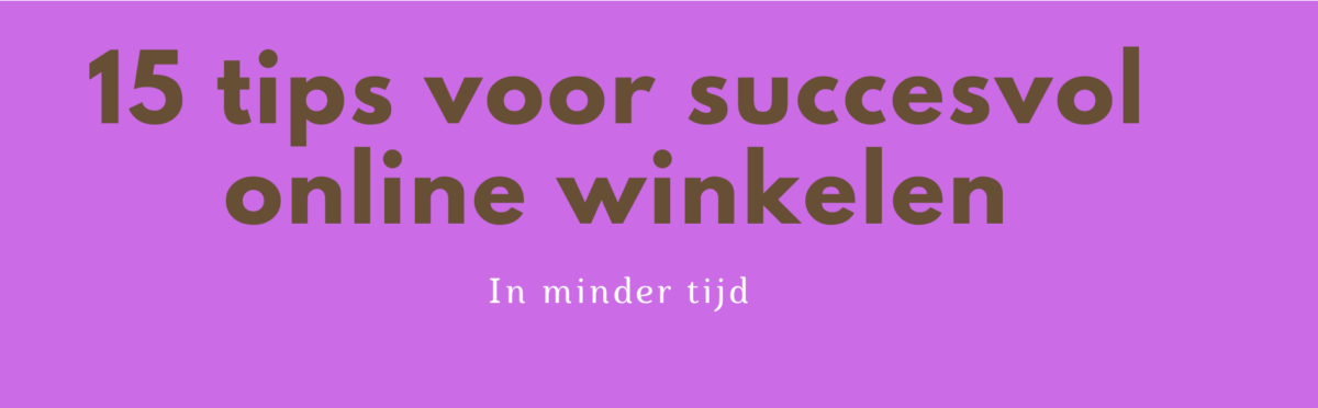 15 Tips voor succesvol online winkelen